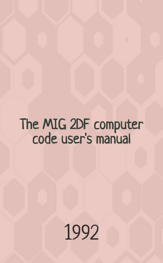 The MIG 2DF computer code user's manual