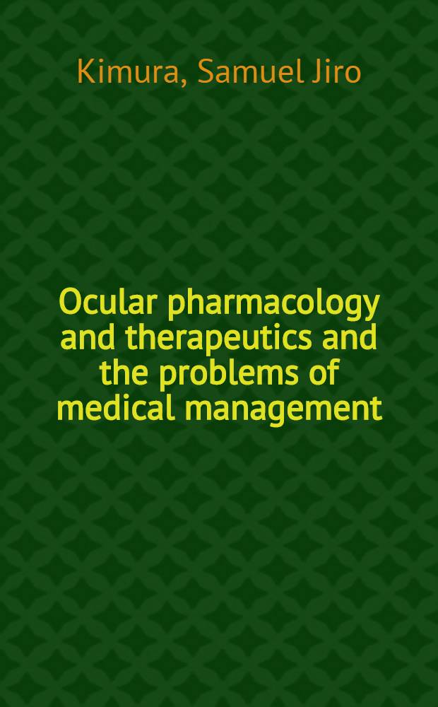 Ocular pharmacology and therapeutics and the problems of medical management