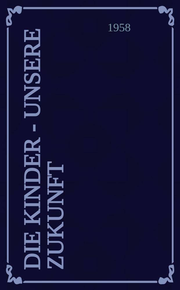 Die Kinder - unsere Zukunft