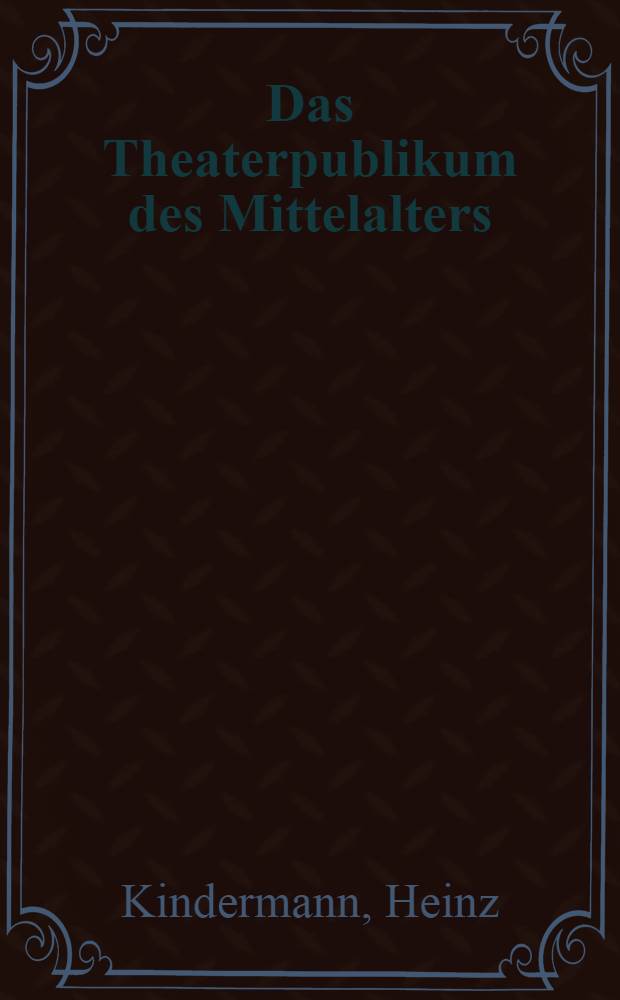 Das Theaterpublikum des Mittelalters