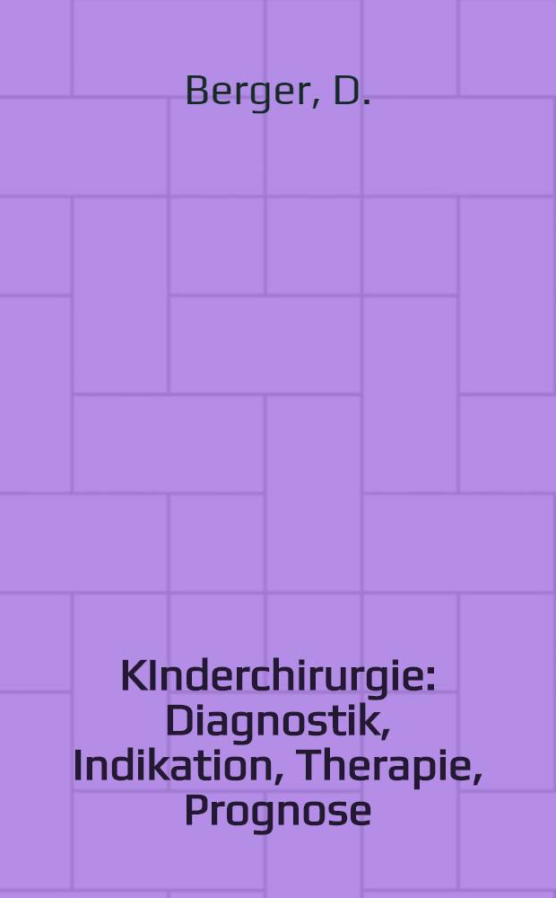 KInderchirurgie : Diagnostik, Indikation, Therapie, Prognose