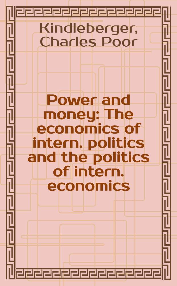 Power and money : The economics of intern. politics and the politics of intern. economics