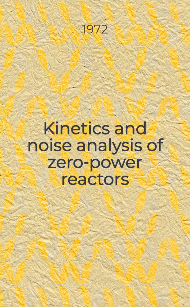 Kinetics and noise analysis of zero-power reactors : An NPY-project report