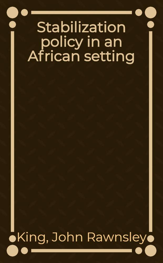 Stabilization policy in an African setting : Kenya 1963-1973