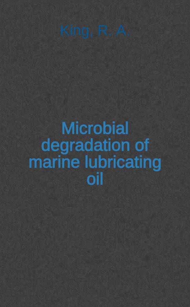Microbial degradation of marine lubricating oil
