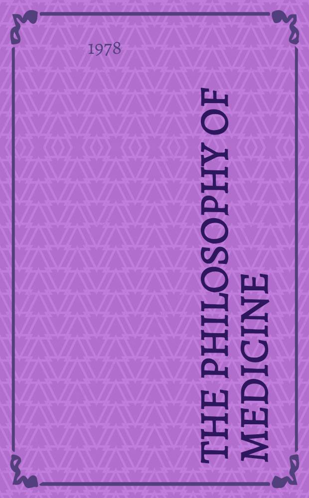 The philosophy of medicine : The early eighteenth century