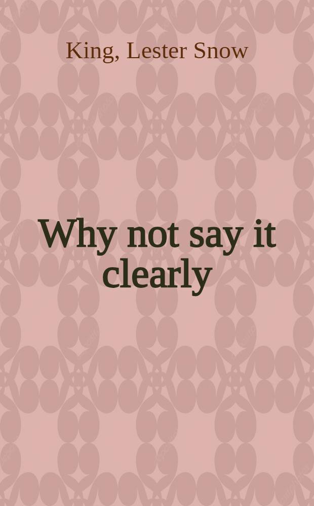 Why not say it clearly : A guide to sci. writing