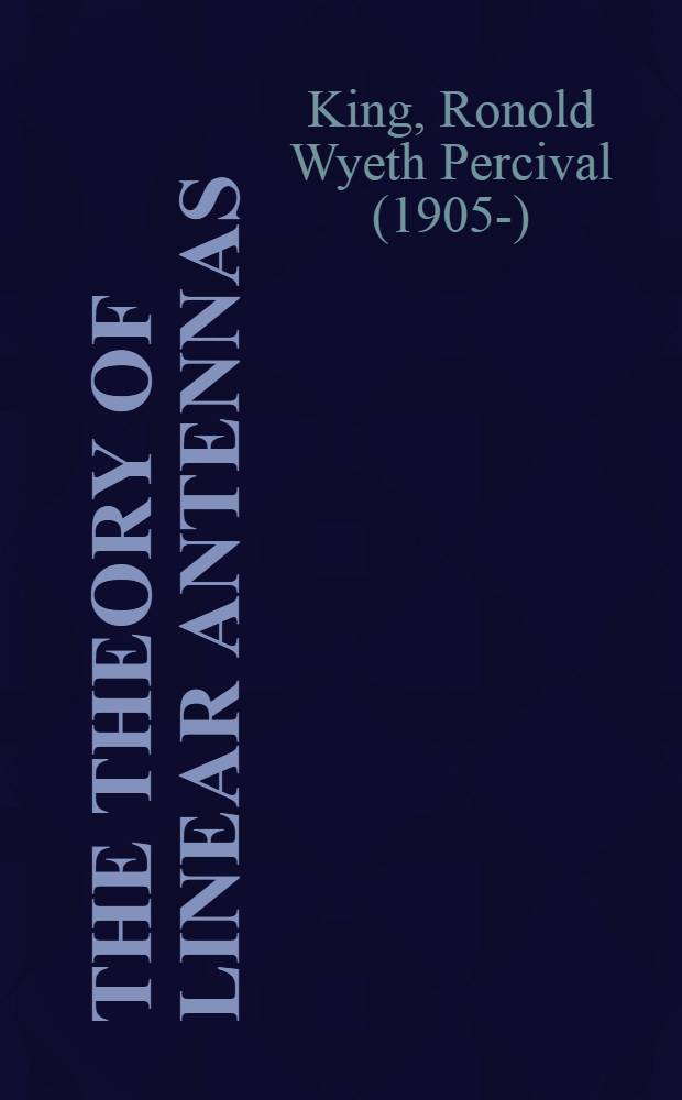 The theory of linear antennas : With charts and tables for practical applications
