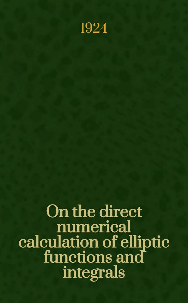 On the direct numerical calculation of elliptic functions and integrals