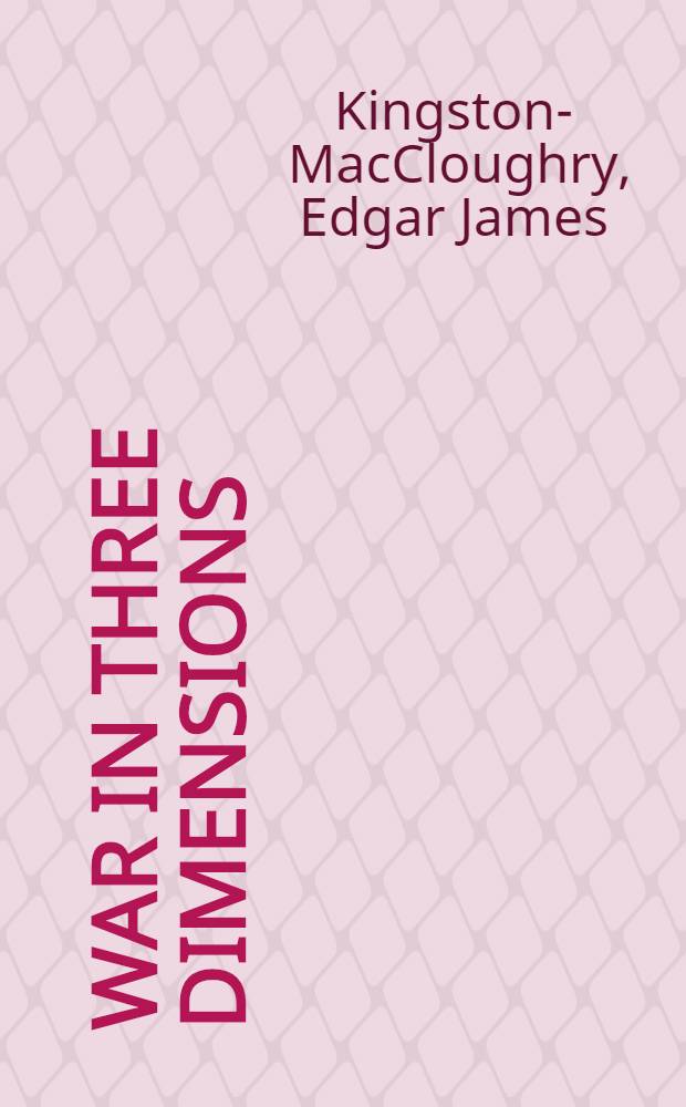 War in three dimensions : The impact of air-power upon the classical principles of war
