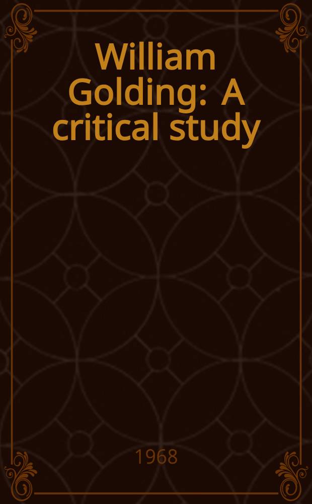 William Golding : A critical study