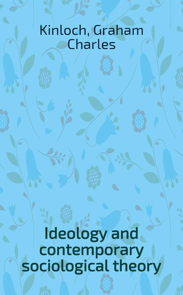 Ideology and contemporary sociological theory