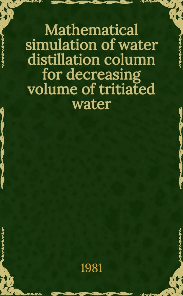 Mathematical simulation of water distillation column for decreasing volume of tritiated water
