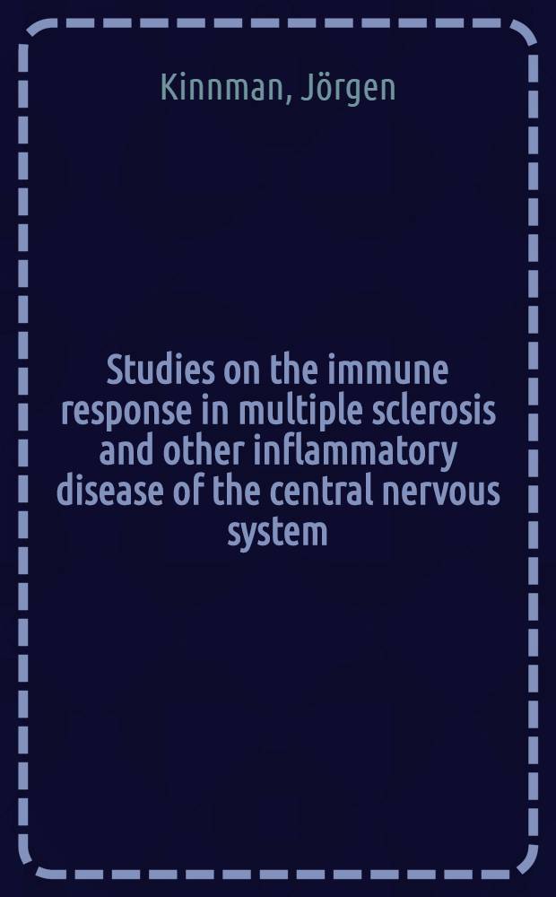 Studies on the immune response in multiple sclerosis and other inflammatory disease of the central nervous system : Akad. avh.