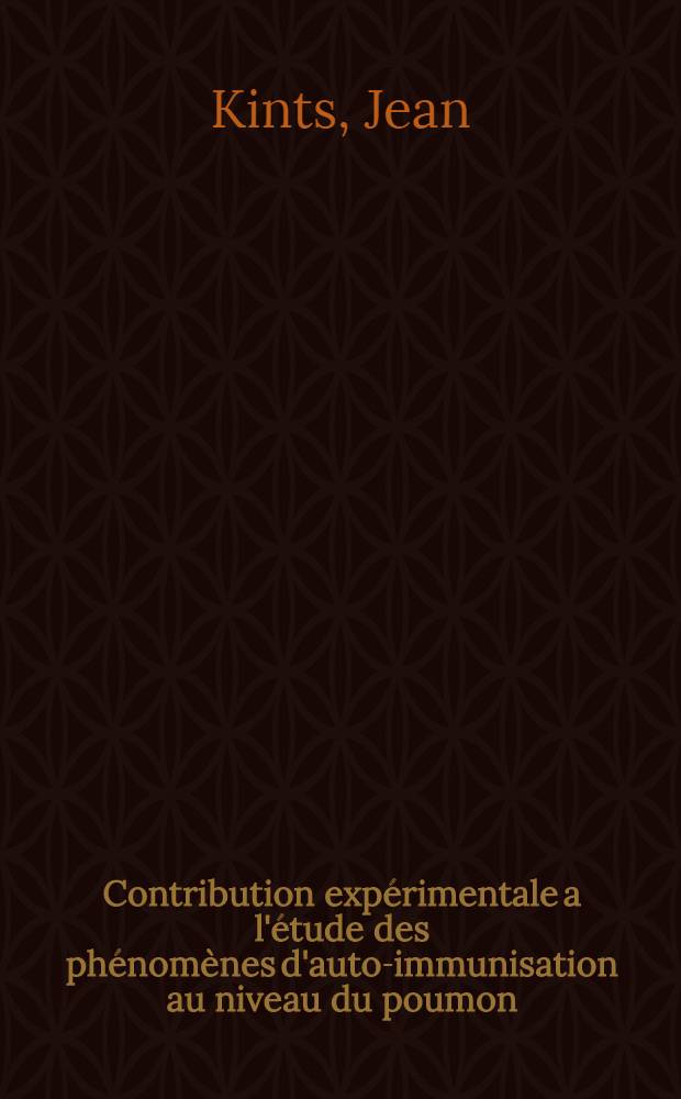 Contribution expérimentale a l'étude des phénomènes d'auto-immunisation au niveau du poumon : (Application au syndrôme d'Hamman-Rich) : Thèse ..
