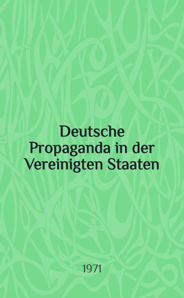 Deutsche Propaganda in der Vereinigten Staaten : 1933-1941