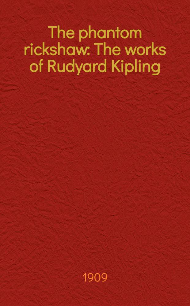 The phantom rickshaw : The works of Rudyard Kipling