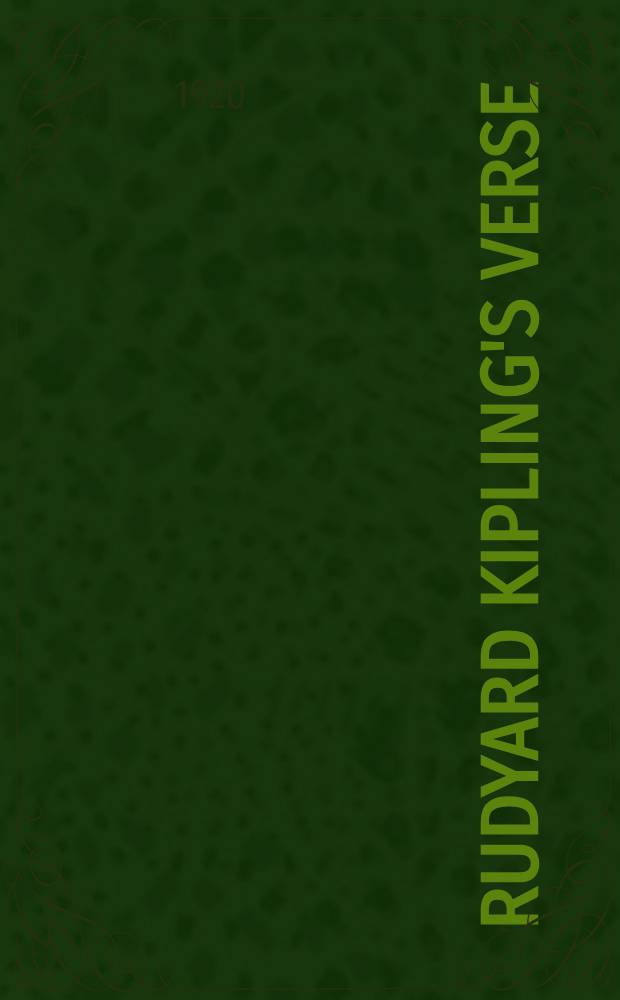 Rudyard Kipling's verse : Inclusive ed. 1885-1918