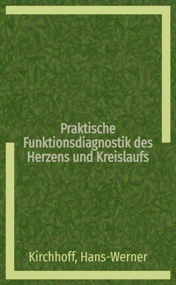 Praktische Funktionsdiagnostik des Herzens und Kreislaufs