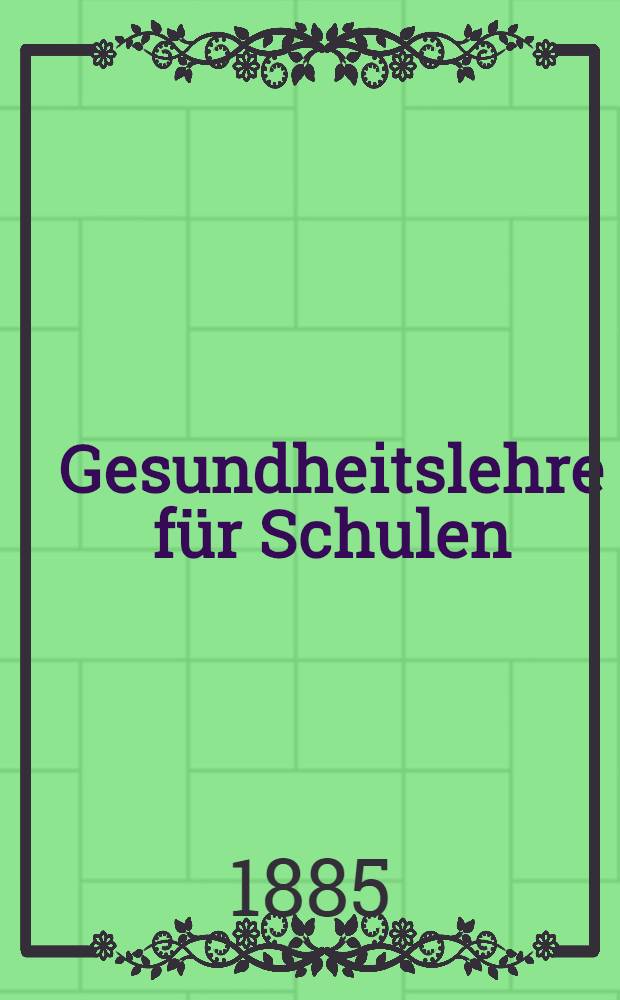 Gesundheitslehre f&uuml;r Schulen