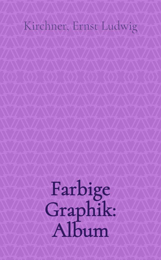 Farbige Graphik : Album