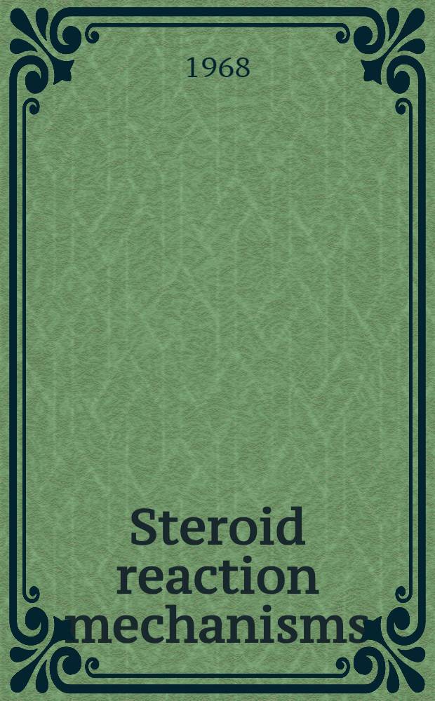 Steroid reaction mechanisms