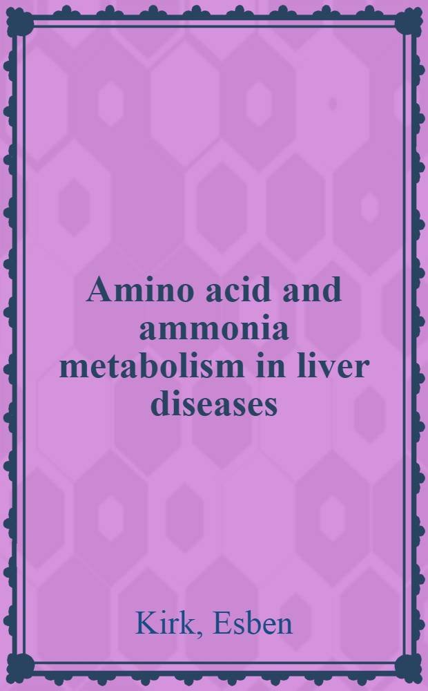 Amino acid and ammonia metabolism in liver diseases : Diss.