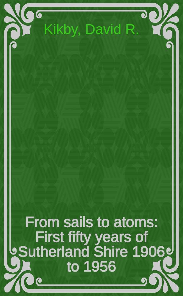 From sails to atoms : First fifty years of Sutherland Shire 1906 to 1956