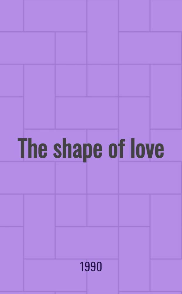 The shape of love