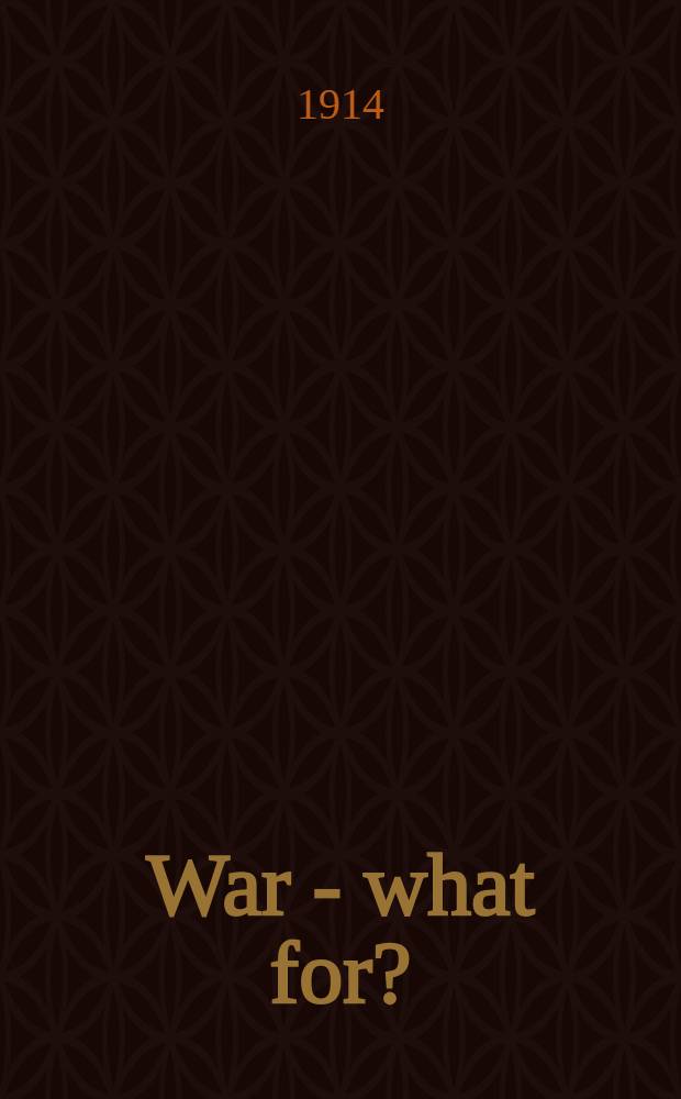 War - what for?