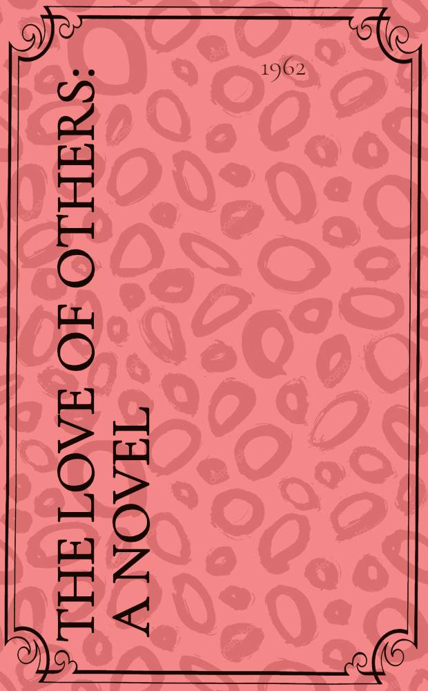 The love of others : A novel