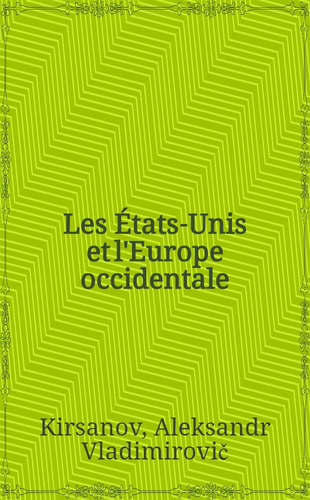 Les États-Unis et l'Europe occidentale : Les relations économiques après la Seconde guerre mondiale : Trad. du russe ...