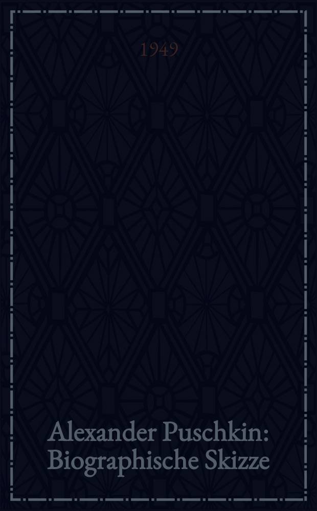Alexander Puschkin : Biographische Skizze