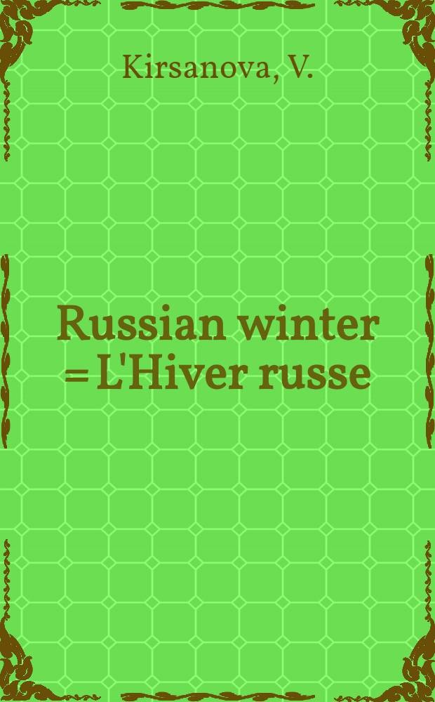 Russian winter = L'Hiver russe : Art festival in the USSR : Festival des arts en URSS