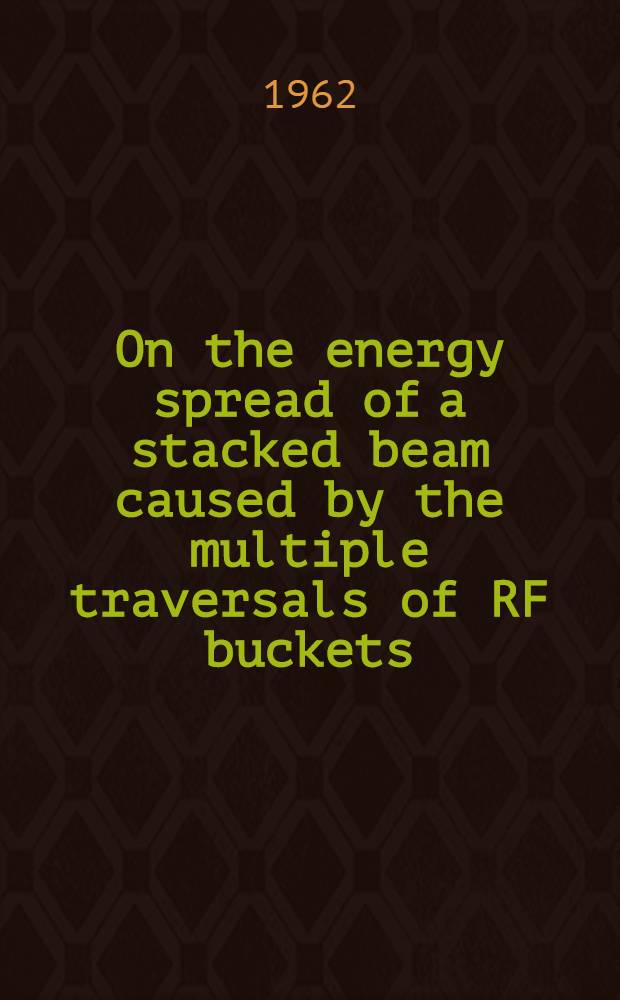 On the energy spread of a stacked beam caused by the multiple traversals of RF buckets