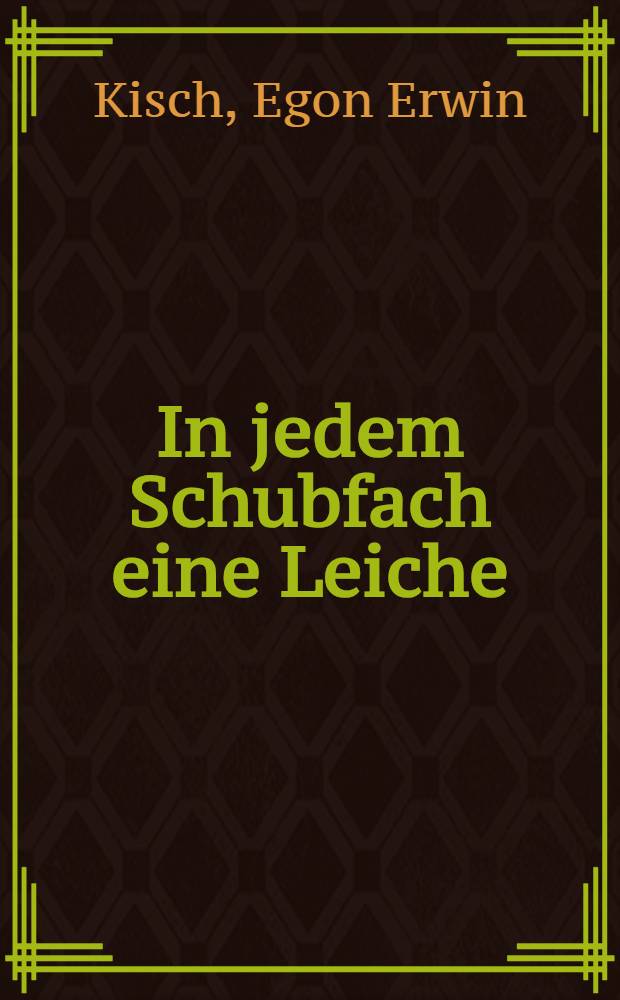 In jedem Schubfach eine Leiche : 12 Reportagen