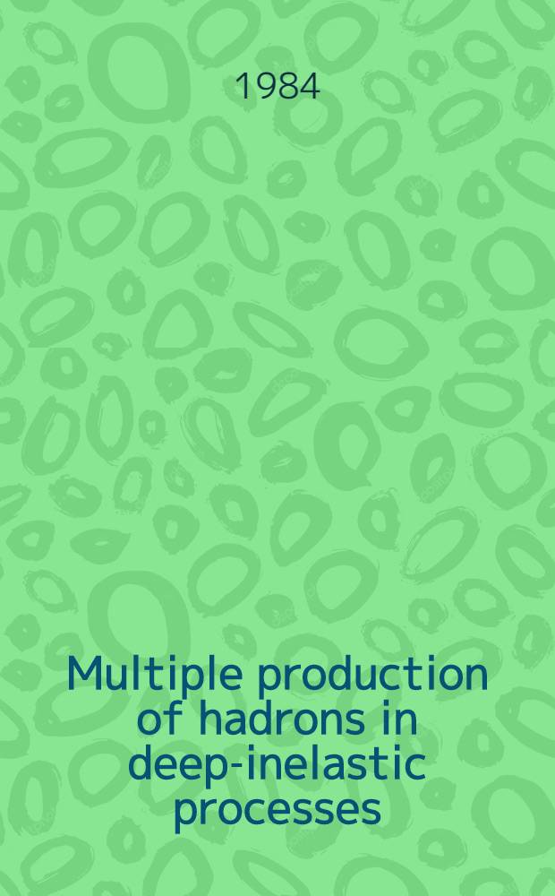 Multiple production of hadrons in deep-inelastic processes