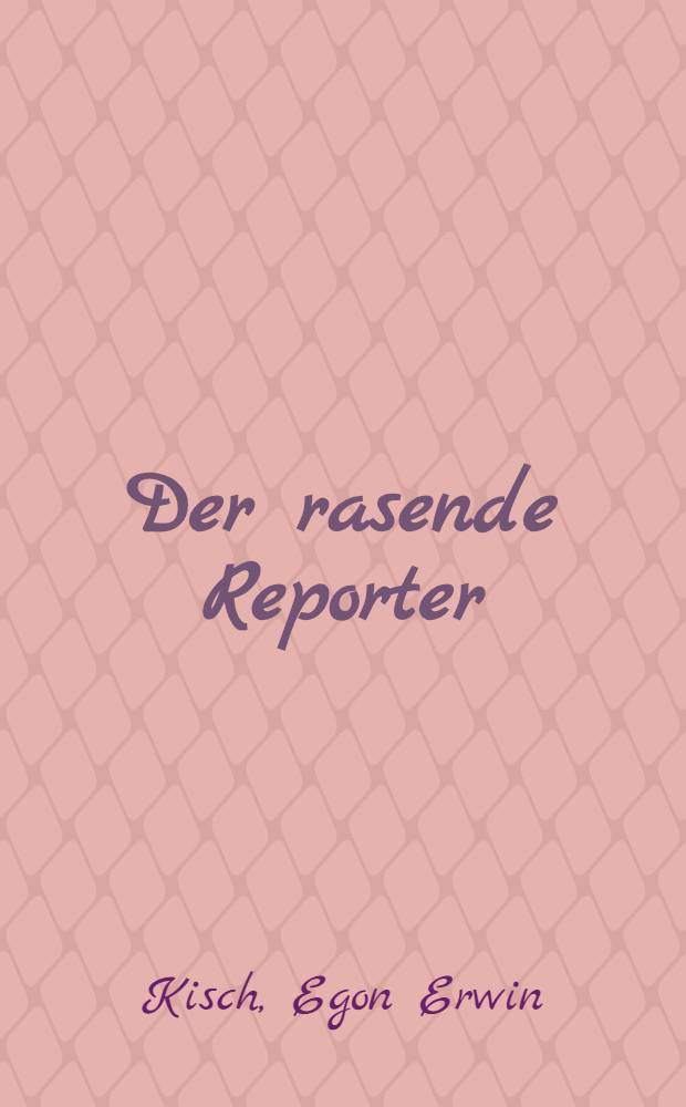 Der rasende Reporter