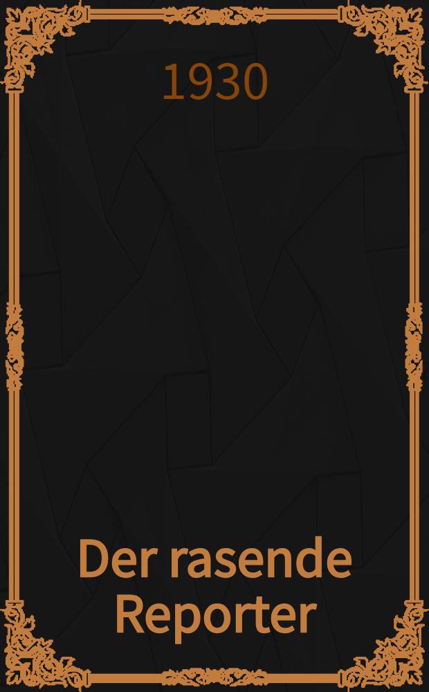 Der rasende Reporter