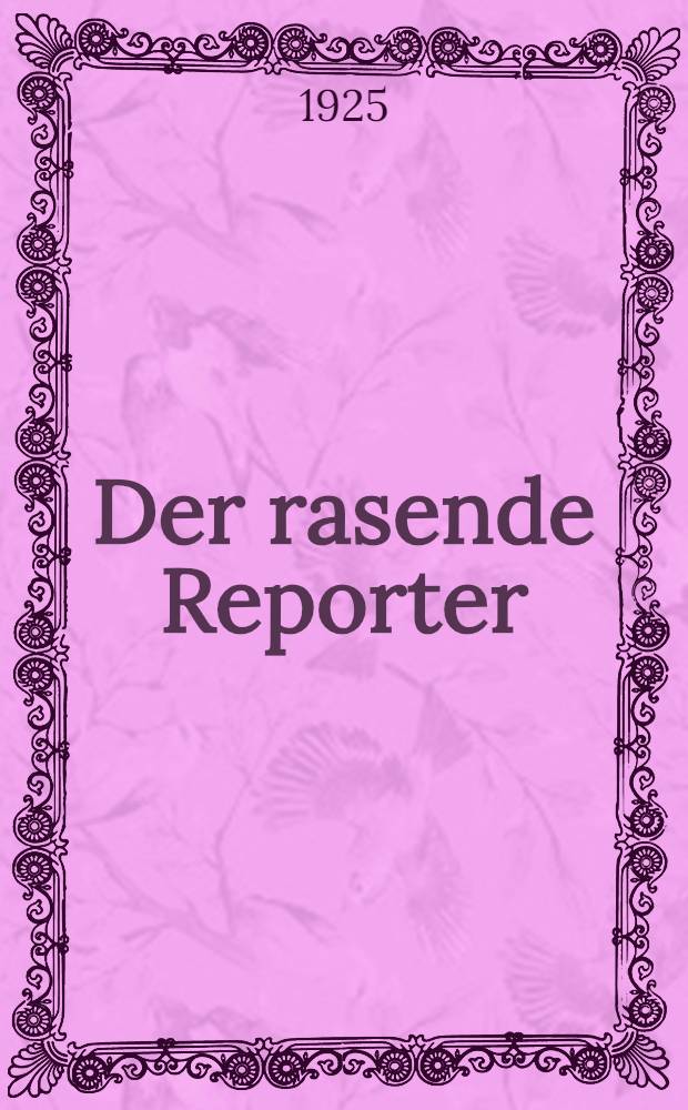 Der rasende Reporter