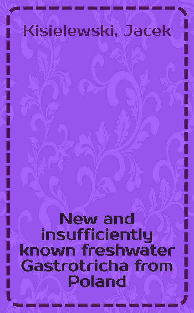 New and insufficiently known freshwater Gastrotricha from Poland