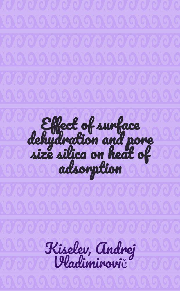 Effect of surface dehydration and pore size silica on heat of adsorption