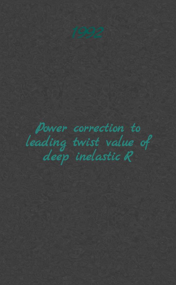 Power correction to leading twist value of deep inelastic R=δ_L/δ_T