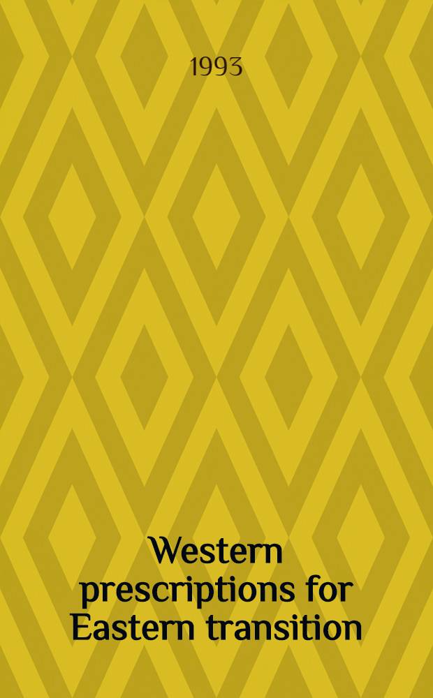 Western prescriptions for Eastern transition : A comparative analysis of the different econ. schools a. issues