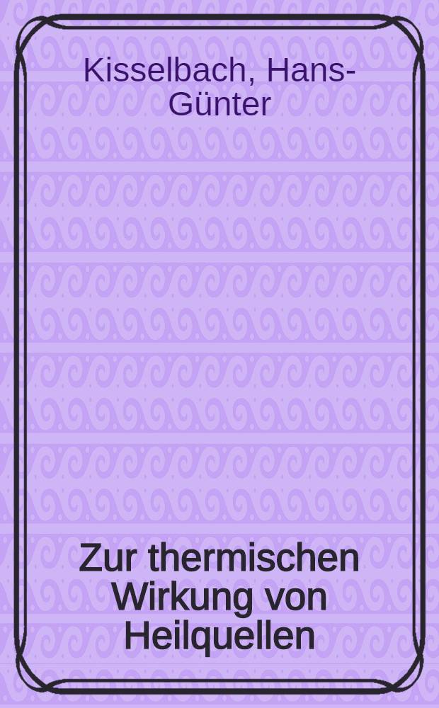 Zur thermischen Wirkung von Heilquellen : Vergleichende thermographische Untersuchungen bei Unterschenkelb&auml;dern : Inaug.-Diss