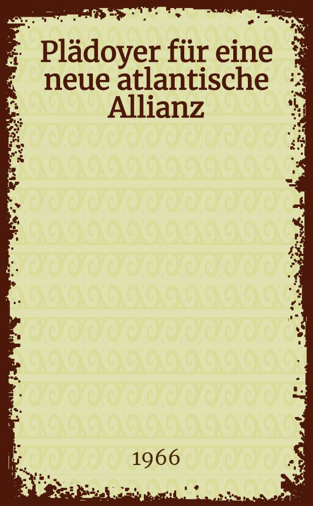 Plädoyer für eine neue atlantische Allianz