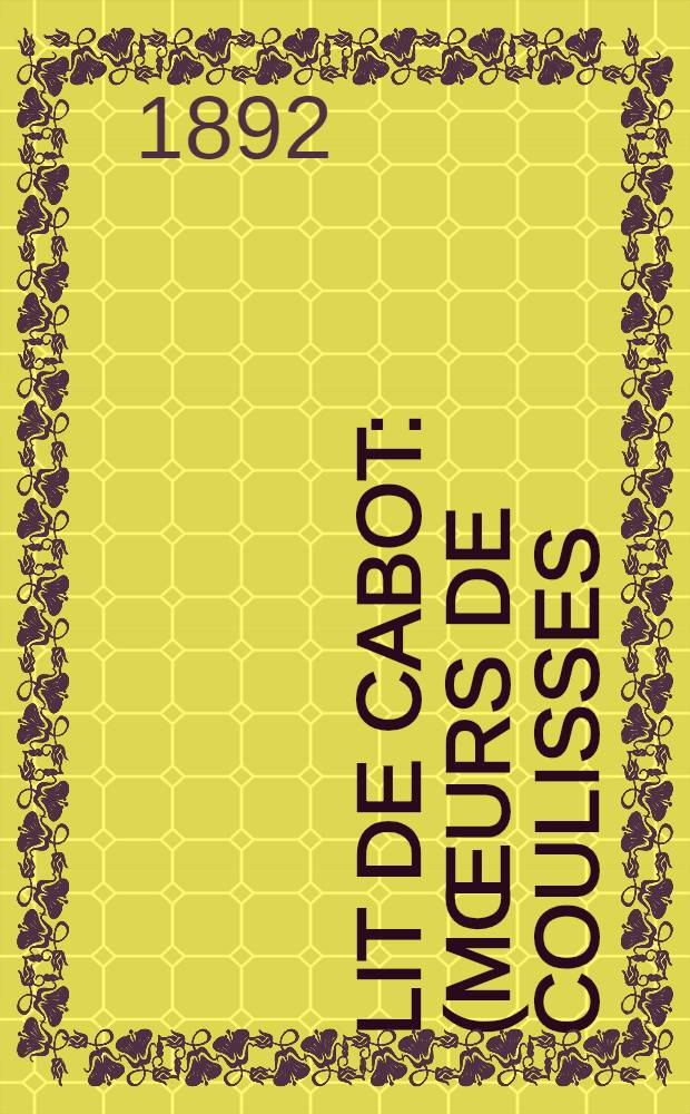 Lit de cabot : (Mœurs de coulisses)