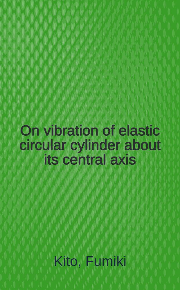 On vibration of elastic circular cylinder about its central axis
