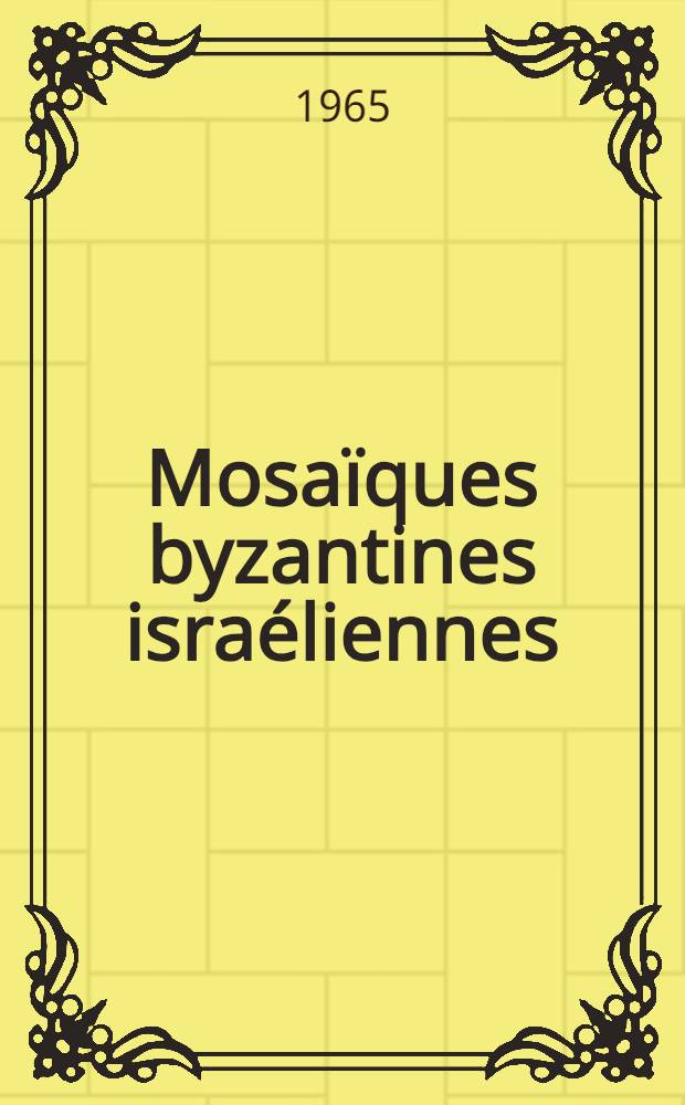 Mosaïques byzantines israéliennes : Album