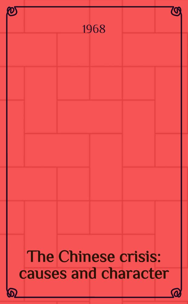 The Chinese crisis: causes and character